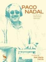 Paco nadal :LA VIDA DE UN COMUNICADOR VALENCIANO