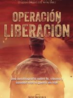 Operación Liberación:Una autobiografía sobre fe, trauma y sanidad tras la guerra en Irak