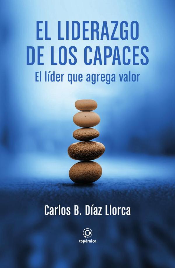 El liderazgo de los capaces:El líder que agrega valor