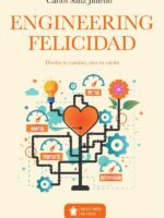 EngineeringFelicidad:Diseña tu camino, vive tu sueño