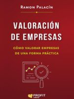 Valoración de empresas:Cómo valorar empresas de una forma práctica