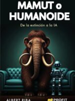 Mamut o Humanoide:De la extinción a la IA
