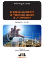 El acceso a las fuentes de prueba en el derecho de la competencia: presente y futuro