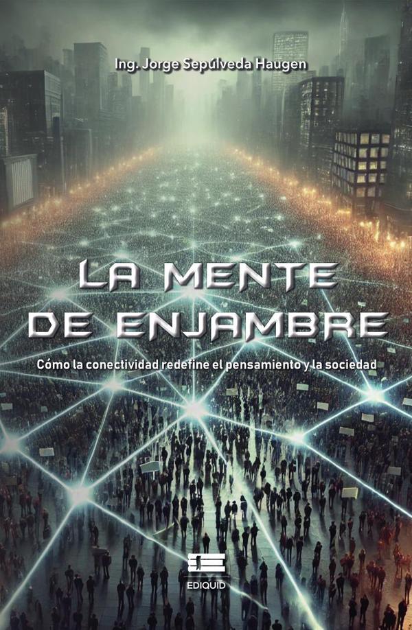 La mente de enjambre: Cómo la conectividad redefine el pensamiento y la sociedad