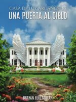 Casa de Luz Arcángeles:Una puerta al cielo
