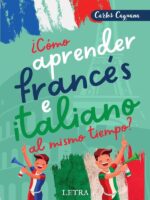 ¿Cómo aprender francés e italiano al mismo tiempo?:Método fácil y diferente