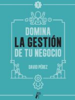 Domina la gestión de tu negocio