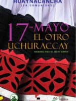 17 de mayo. El otro Uchuraccay:Memoria para el allin kawsay