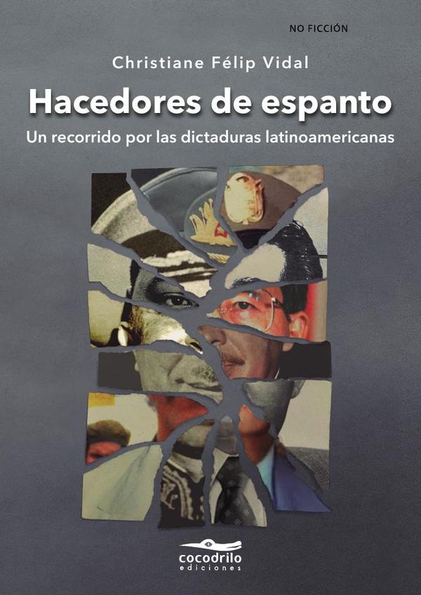 Hacedores de espanto:Un recorrido por las dictaduras latinoamericanas