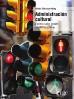 Administración cultural:Escritos sobre gestión y políticas públicas