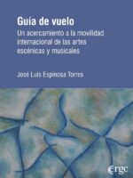 Guía de vuelo:Un acercamiento a la movilidad internacional de las artes escénicas y musicales