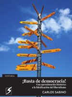 Basta de democracia! :UNA APROXIMACIÓN HISTÓRICA A LA FALSIFICACIÓN DEL LIBERALISMO