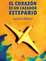 El corazón es un cazador estepario