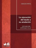La ejecución del laudo y su anulación:Estudio del Artículo 45 LA