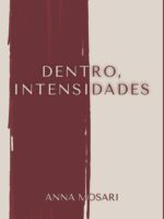 Dentro, Intensidades