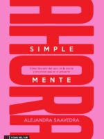 Simplemente ahora: Cómo liberarte del caos de la mente y encontrar paz en el presente