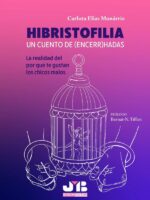 Hibristofilia. Un cuento de (encerr)hadas:La realidad del por qué te gustan los chicos malos