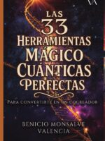 Las 33 Herramientas Mágico Cuánticas Perfectas:Para convertirte en un cocreador