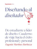 Diseñando al diseñador:De estudiante a líder de diseño · Cuaderno de viaje hacia el éxito profesional y personal