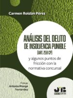 Análisis del delito de insolvencia punible (art. 259 CP):Y algunos puntos de fricción con la normativa concursal