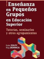 Enseñanza en pequeños grupos en Educación Superior:Tutorías, seminarios y otros agrupamientos