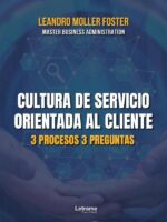 Cultura de servicio orientada al cliente:3 procesos 3 preguntas. "Herramienta operacional como modelo gestión". Manual de formación especial para AA&BB.