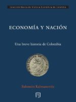 Economía y Nación.:Una breve Historia de Colombia.