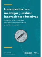 Lineamientos para investigar y evaluar innovaciones educativas:Principios y herramientas para docentes que investigan y evalúan el cambio