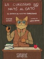 La curiosidad No mató al gato:El origen de nuestras expresiones