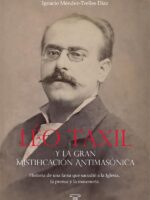 Léo Taxil y la gran mistificación antimasónica:Historia de una farsa que sacudió a la Iglesia, la prensa y la masonería.
