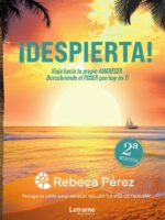 ¡Despierta!:Viaja hacia tu propio AMANECER descubriendo el PODER que hay en TI