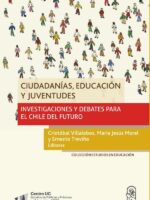 Ciudadanías, educación y juventudes:Investigaciones y debates para el Chile del futuro