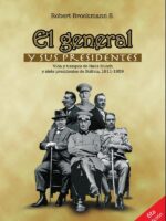 El general y sus presidentes:Vida y tiempo de Hans Kundt y siete presidentes de Bolivia, 1911-1939