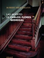 Las muertes de Carlos Flores Bedregal:Una crónica sobre la maldad y la esperanza