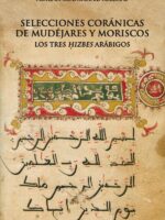 Selecciones coránicas de mudéjares y moriscos:Los tres ?izbes arábigos