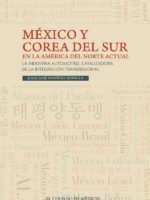 México y Corea del Sur en la América del Norte actual. :La industria automotriz, catalizadora de la integración transregional