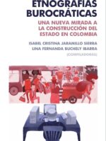 Etnografías burocráticas. Una nueva mirada a la construcción del estado en Colombia
