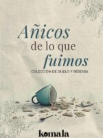 Añicos de lo que fuimos