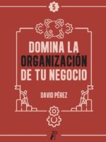 Domina la organización de tu negocio