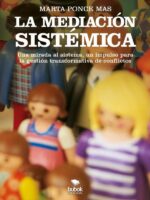 La mediación sistémica:Una mirada al sistema, un impulso para la gestión transformativa de conflictos