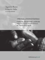 Méritos y merecimientos:Creencias, percepciones y actitudes sobre las transferencias públicas de ingreso en Uruguay