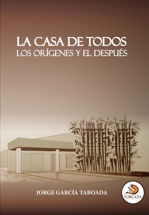 La casa de todos – los orígenes y el después