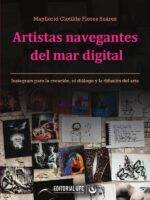Artistas navegantes del mar digital:Instagram para la creación, el diálogo y la difusión del arte