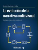 La evolución de la narrativa audiovisual:Analógica, transmedia y social media