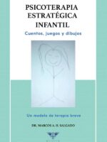 Psicoterapia estratégica infantil:Cuentos, juegos y dibujos. Un modelo de terapia breve