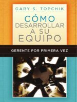 Gerente por primera vez: cómo desarrollar a su equipo