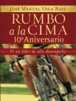 Rumbo a la cima 10º aniversario:Sé un líder de alto desempeño