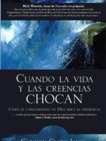 Cuando la vida y las creencias chocan:Como el conocimiento de Dios hace la diferencia