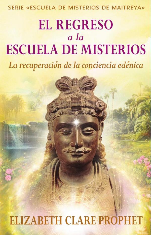 El regreso a la escuela de misterios:La recuperación de la concienica edénica