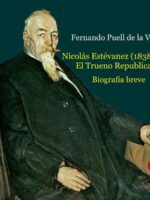 Nicolás Estévanez (1838-1914). El Trueno republicano. Biografía breve